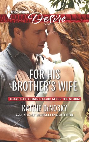 [Texas Cattleman's Club: After the Storm 07] • For His Brother's Wife